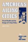 Image for America&#39;s Ailing Cities : Fiscal Health and the Design of Urban Policy