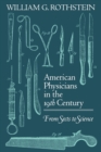 Image for American Physicians in the Nineteenth Century : From Sects to Science