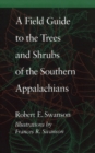 Image for A Field Guide to the Trees and Shrubs of the Southern Appalachians
