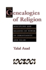 Image for Genealogies of Religion : Discipline and Reasons of Power in Christianity and Islam