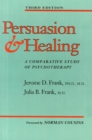 Image for Persuasion and healing  : a comparative study of psychotheraphy