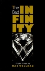 Image for The Bad Infinity : Nine Plays