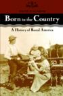 Image for Born in the Country : History of Rural America