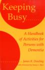 Image for Keeping Busy : A Handbook of Activities for Persons with Dementia