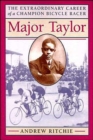 Image for Major Taylor : The Extraordinary Career of a Champion Bicycle Racer