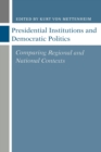 Image for Presidential Institutions and Democratic Politics : Comparing Regional and National Contexts