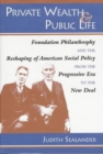 Image for Private Wealth and Public Life : Foundation Philanthropy and the Reshaping of American Social Policy from the Progressive Era to the New Deal