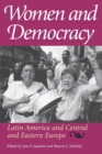 Image for Women and Democracy : Latin America and Central and Eastern Europe