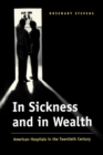 Image for In Sickness and in Wealth : American Hospitals in the Twentieth Century
