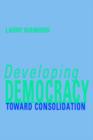 Image for Developing Democracy : Toward Consolidation