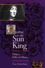 Image for Brother to the Sun King : Philippe, Duke of Orleans