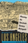 Image for Magnetic Los Angeles  : planning the twentieth-century metropolis
