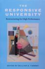 Image for The responsive university  : restructuring for high performance