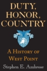 Image for Duty, honor, country  : a history of West Point