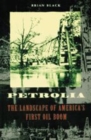 Image for Petrolia : The Landscape of America&#39;s First Oil Boom