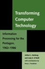 Image for Transforming Computer Technology : Information Processing for the Pentagon, 1962-1986