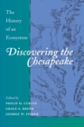 Image for Discovering the Chesapeake : The History of an Ecosystem
