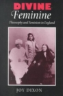 Image for Divine Feminine : Theosophy and Feminism in England
