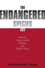 Image for The Endangered Species Act : History, Conservation Biology, and Public Policy