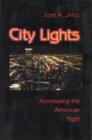 Image for City lights  : illuminating the American night
