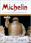 Image for Marketing Michelin  : advertising and cultural identity in twentieth-century France