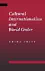 Image for Cultural Internationalism and World Order