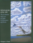 Image for Dinosaurs of the air  : the evolution and loss of flight in dinosaurs and birds