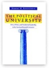 Image for The political university  : policy, politics, and presidential leadership in the American research university