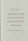 Image for Civil wars  : American novelists and manners, 1880-1940