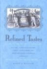 Image for Refined tastes  : sugar, confectionery, and consumers in nineteenth-century America