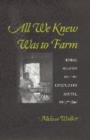 Image for All We Knew Was to Farm