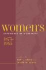 Image for Women&#39;s experience of modernity, 1875-1945