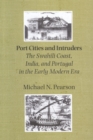Image for Port cities and intruders: the Swahili Coast, India, and Portugal in the early modern era : 23rd