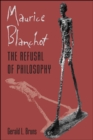 Image for Maurice Blanchot: the refusal of philosophy