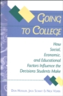 Image for Going to college: how social, economic, and educational factors influence the decisions students make