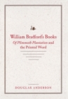 Image for William Bradford&#39;s books  : Of Plimmoth Plantation and the printed word