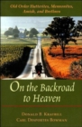 Image for On the backroad to heaven  : Old Order Hutterites, Mennonites, Amish, and Brethren