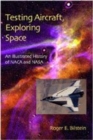 Image for Testing Aircraft, Exploring Space : An Illustrated History of NACA and NASA