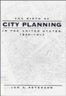 Image for The Birth of City Planning in the United States, 1840–1917