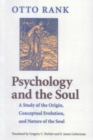 Image for Psychology and the Soul : A Study of the Origin, Conceptual Evolution, and Nature of the Soul