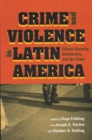 Image for Crime and Violence in Latin America : Citizen Security, Democracy and the State