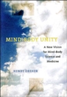 Image for Mind-Body Unity : A New Vision for Mind-Body Science and Medicine