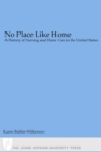 Image for No place like home: a history of nursing and home care in the United States