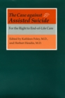Image for The case against assisted suicide: for the right to end-of-life care
