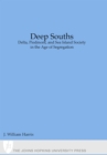 Image for Deep Souths: Delta, Piedmont, and Sea Island society in the age of segregation