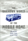 Image for The unknown world of the mobile home