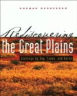 Image for Rediscovering the Great Plains: Journeys by Dog, Canoe and Horse