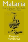 Image for Malaria: Poverty, Race, and Public Health in the United States
