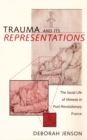 Image for Trauma and its representations: the social life of mimesis in post-revolutionary France
