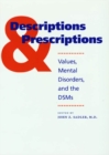 Image for Descriptions and prescriptions: values, mental disorders, and the DSMs